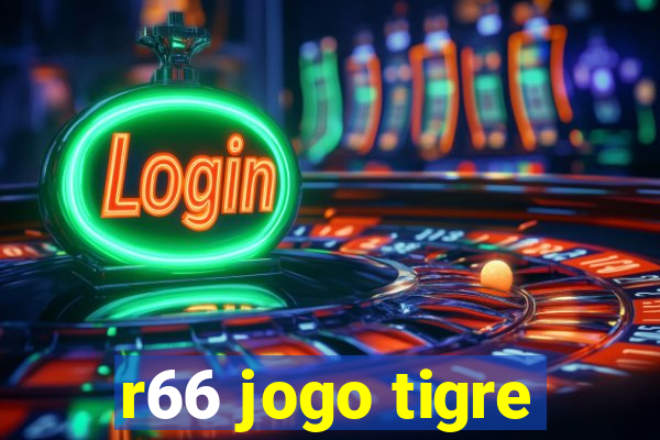 r66 jogo tigre